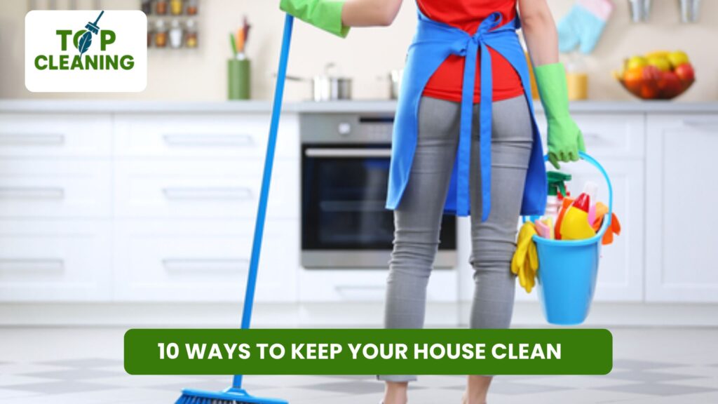 10 ways to keep your house clean